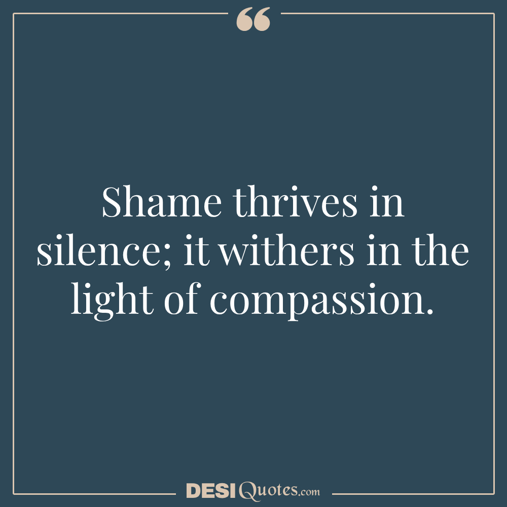 Shame Thrives In Silence; It Withers In The