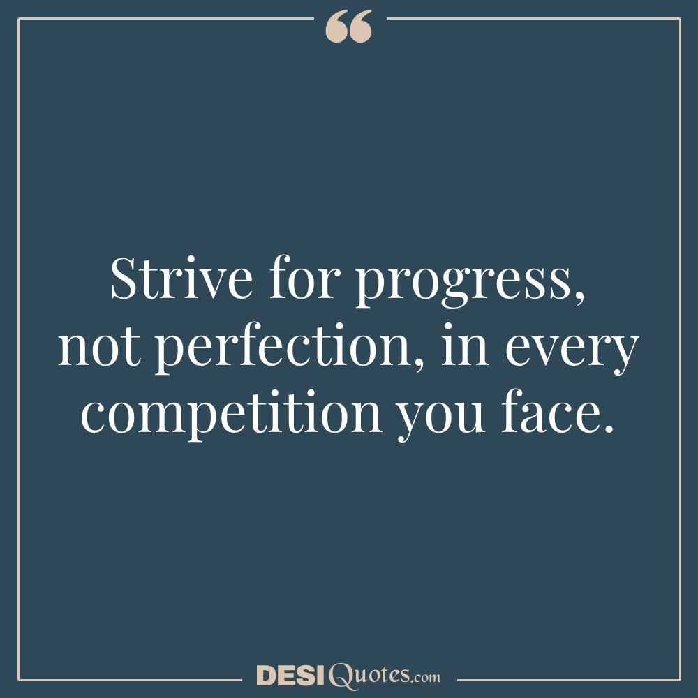 Strive For Progress, Not Perfection