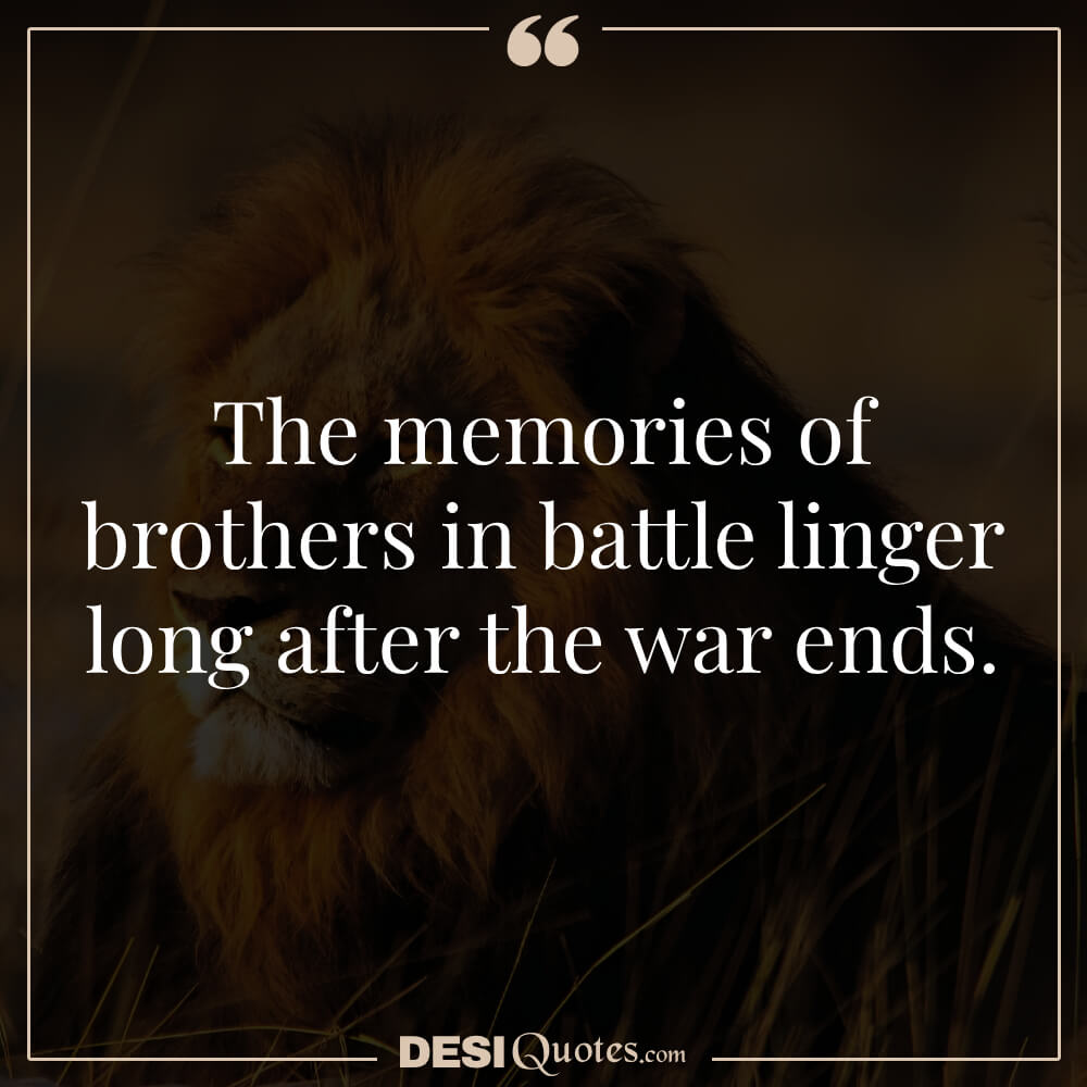 The Memories Of Brothers In Battle Linger