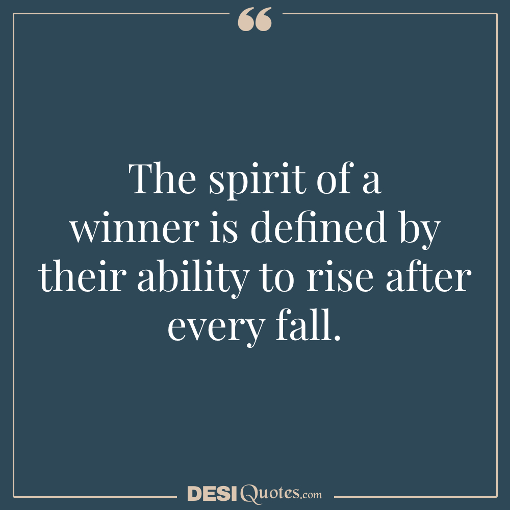 The Spirit Of A Winner Is Defined By Their