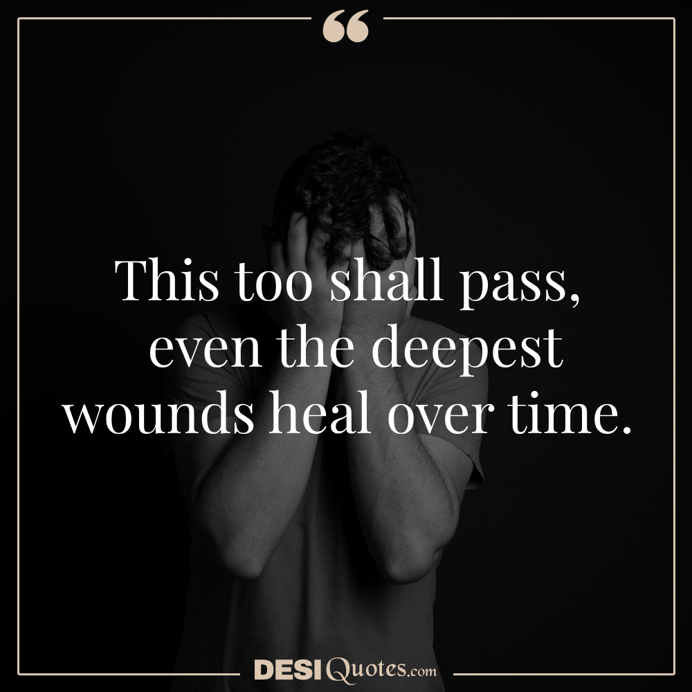 This Too Shall Pass; Even The Deepest