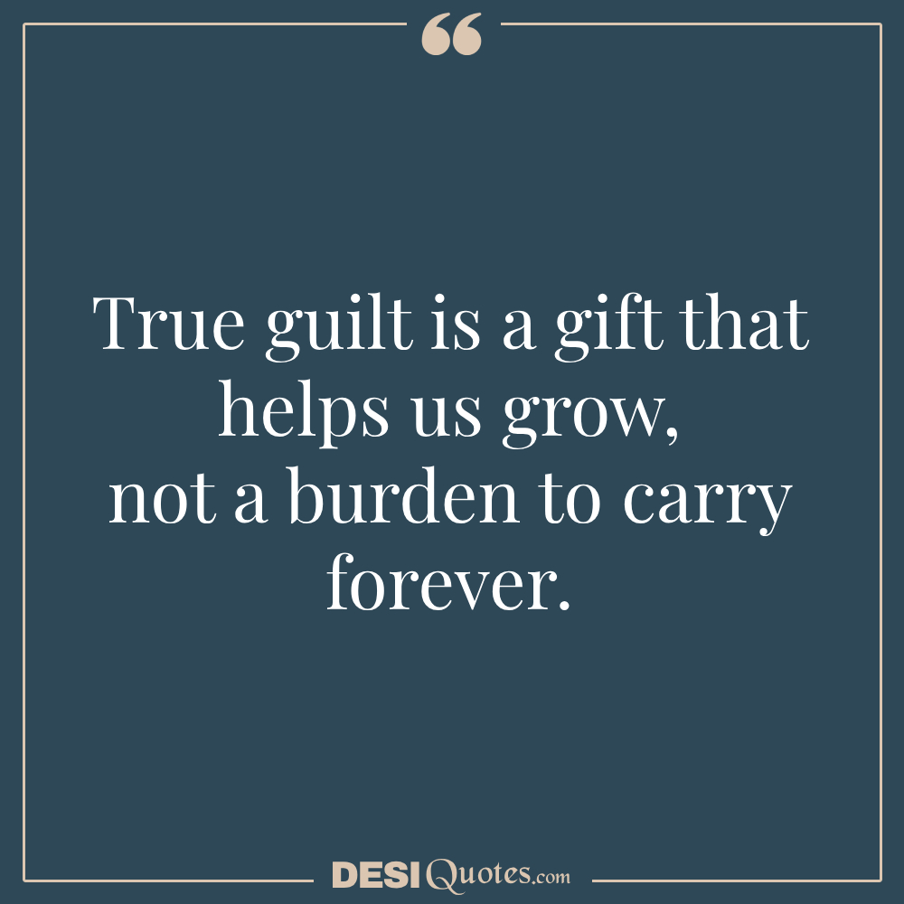 True Guilt Is A Gift That Helps Us Grow