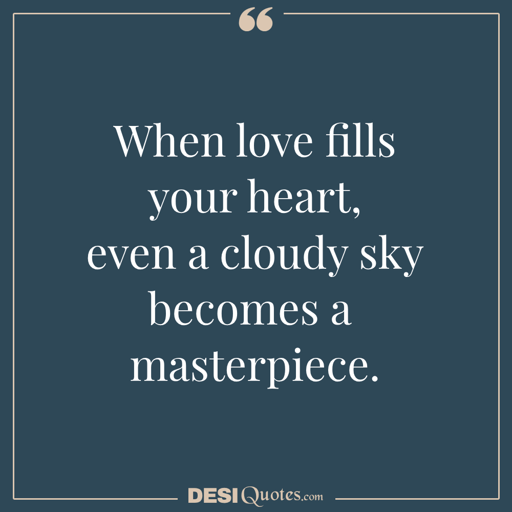 When Love Fills Your Heart, Even A Cloudy Sky