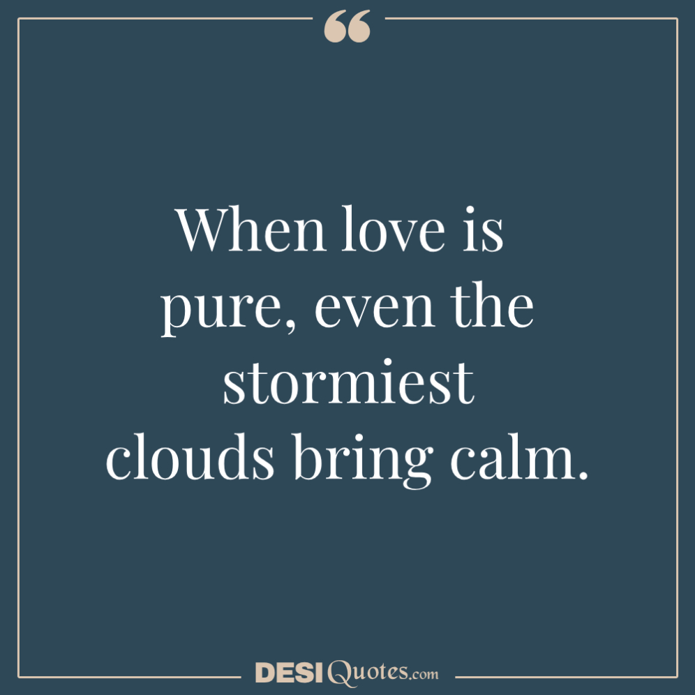 When Love Is Pure, Even The Stormiest