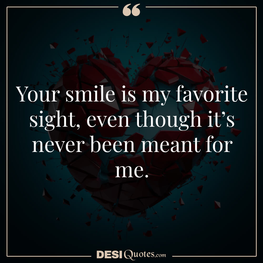 Your Smile Is My Favorite Sight, Even Though