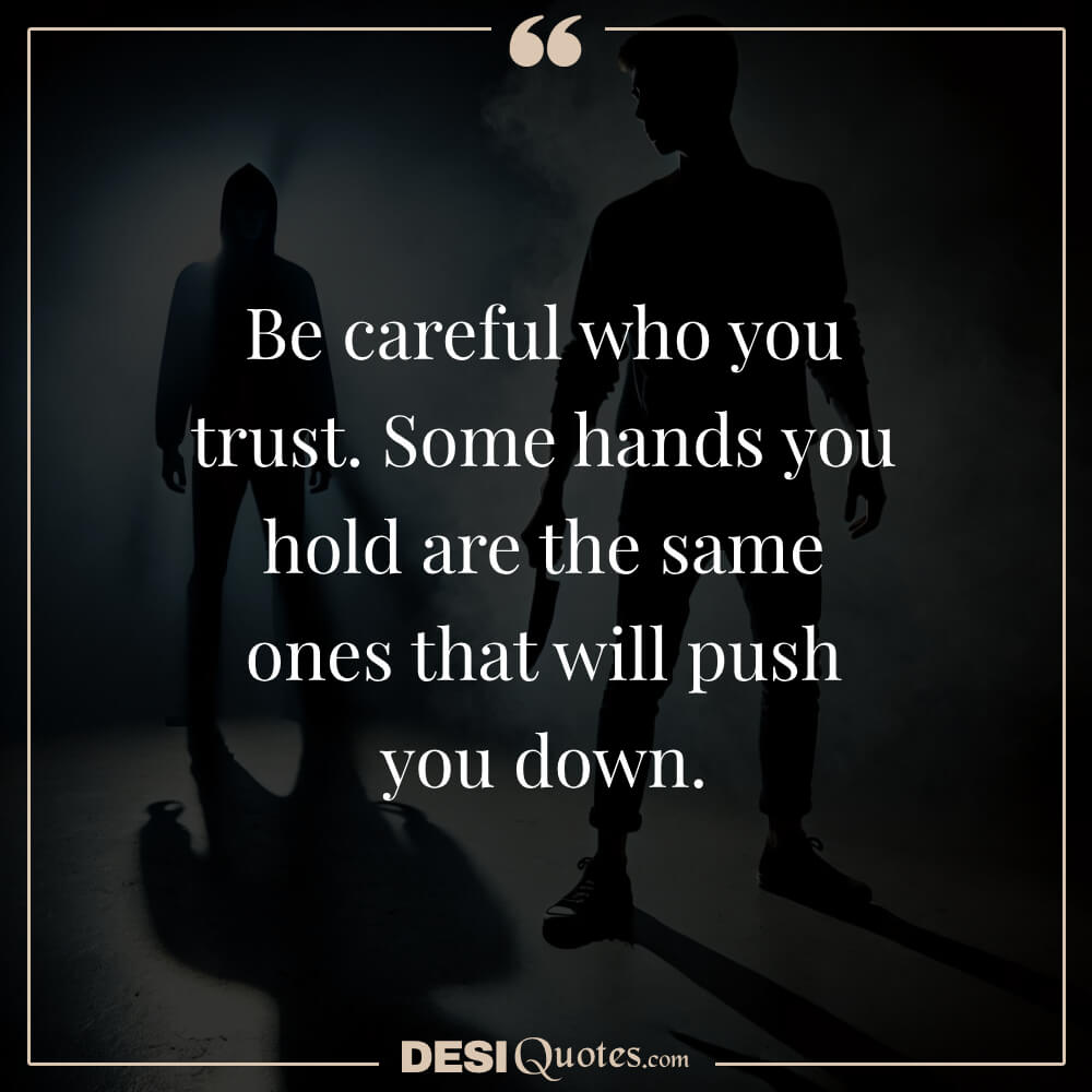 Indirect Quotes For Fake Friends Be Careful Who You Trust. Some Hands