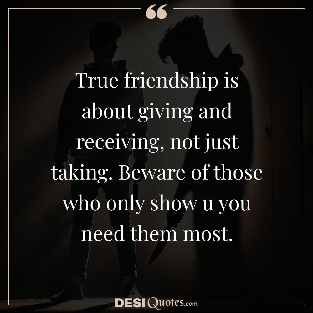 True Friendship Is About Giving And Receiving